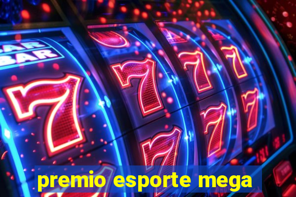 premio esporte mega